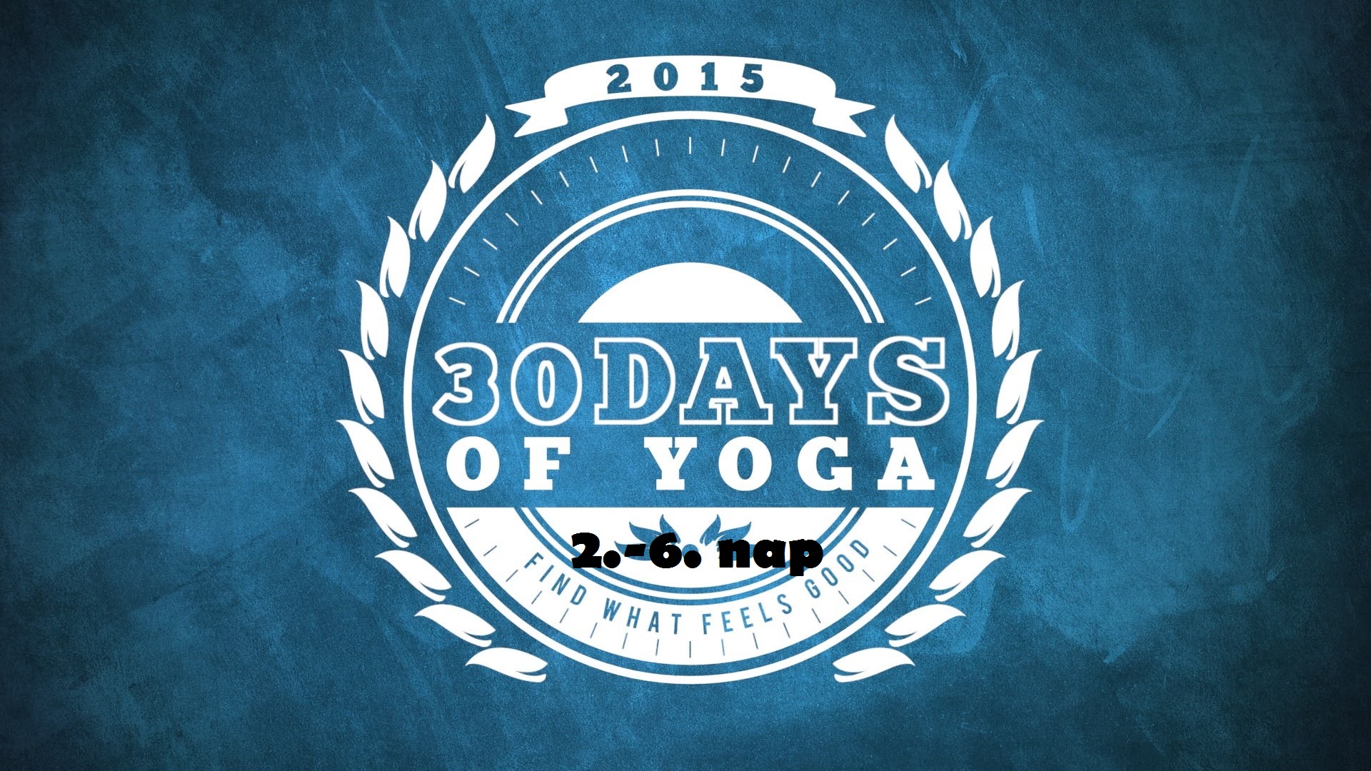 A nagy jógakihívás 2.-6.  nap