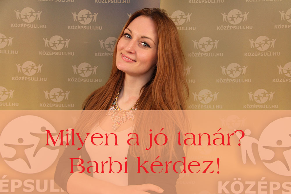 Milyen a jó tanár? – Barbi kérdez!