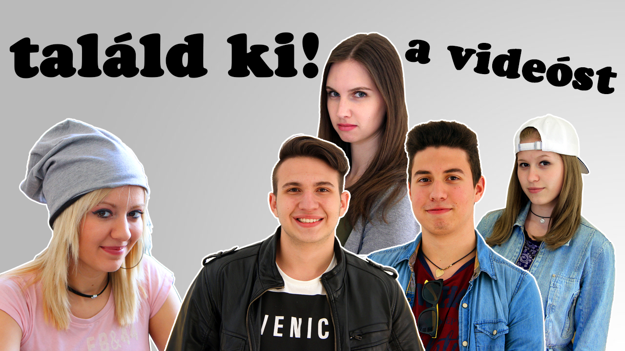 Találd ki a videóst! – KVÍZ