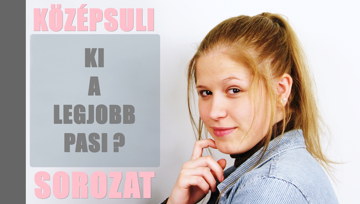 Ki a legjobb pasi a KS-ben Eszti szerint? – KÖZÉPSULI TV