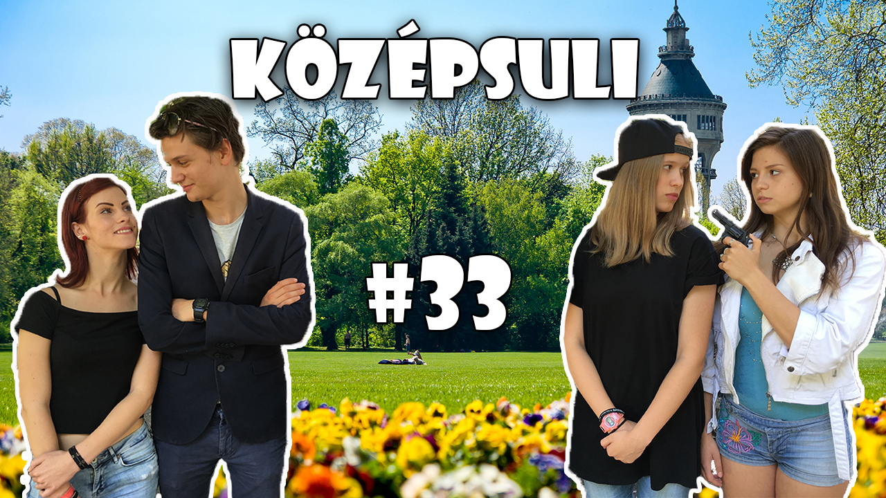 KÖZÉPSULI sorozat 33. rész