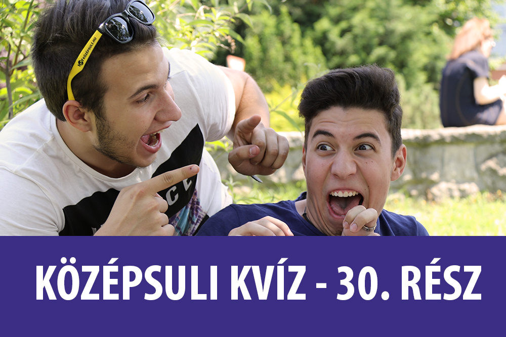 Középsuli 30. rész – KVÍZ 2.