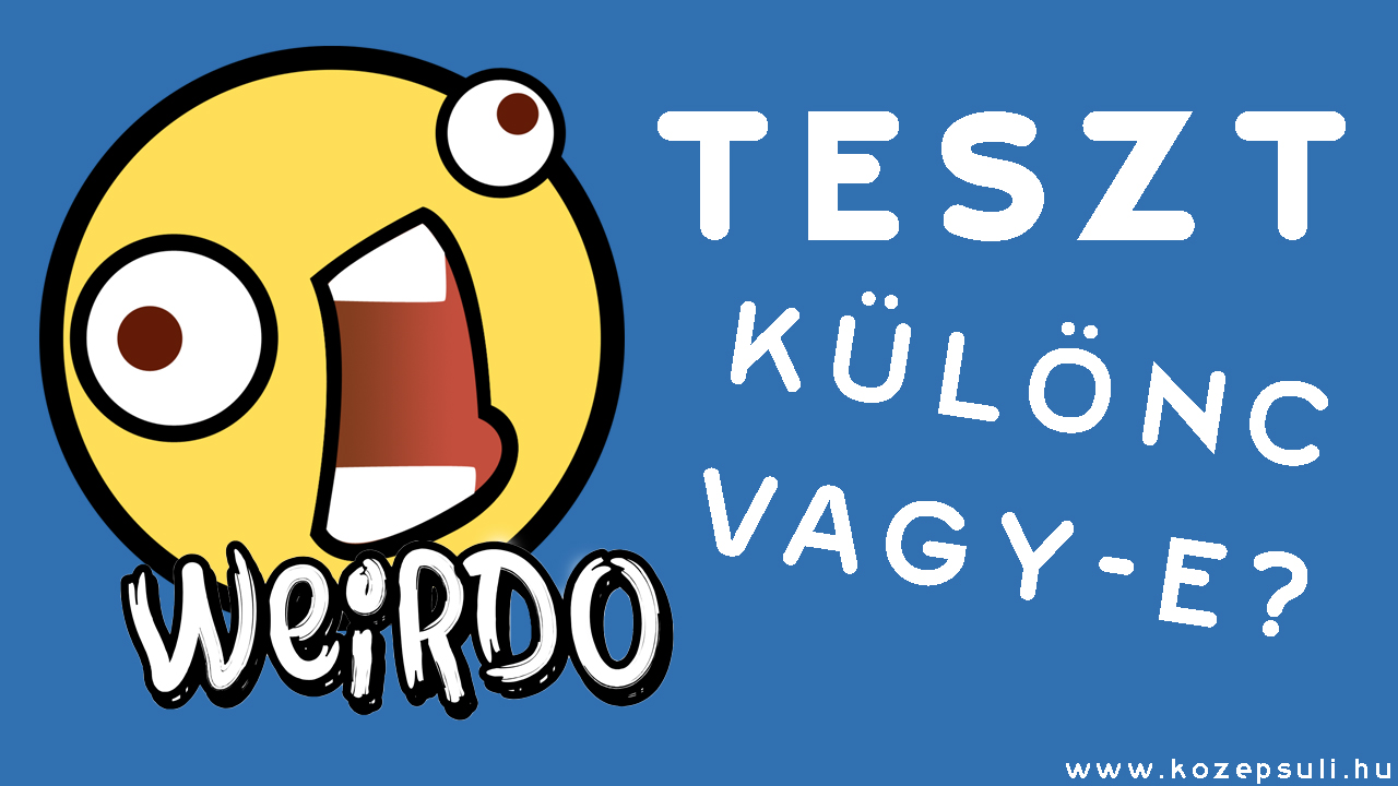 TESZT: Különc vagy?