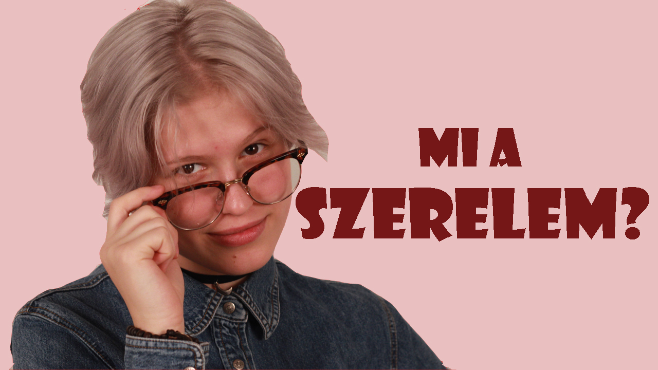 Mi a szerelem? Barbi és Eszti válaszol – Középsuli TV