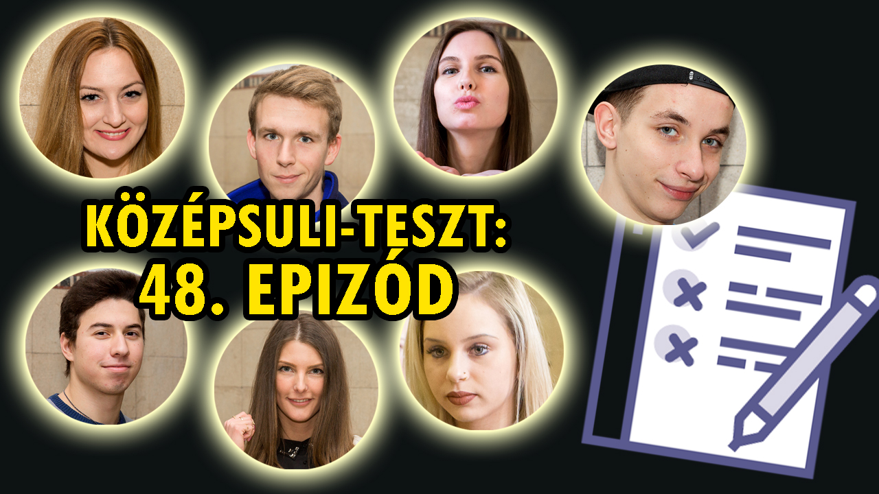 Középsuli-gyorsteszt: 48. epizód