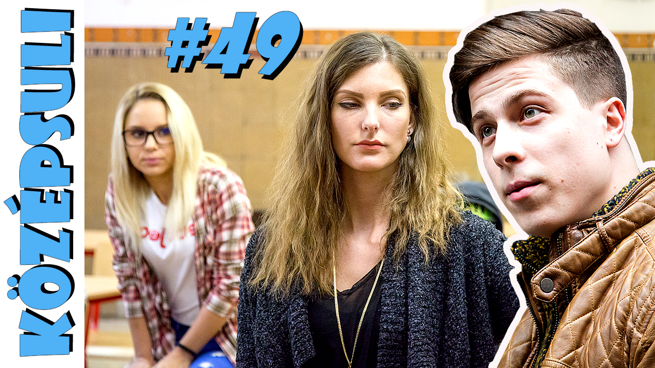 KÖZÉPSULI sorozat – 49. rész