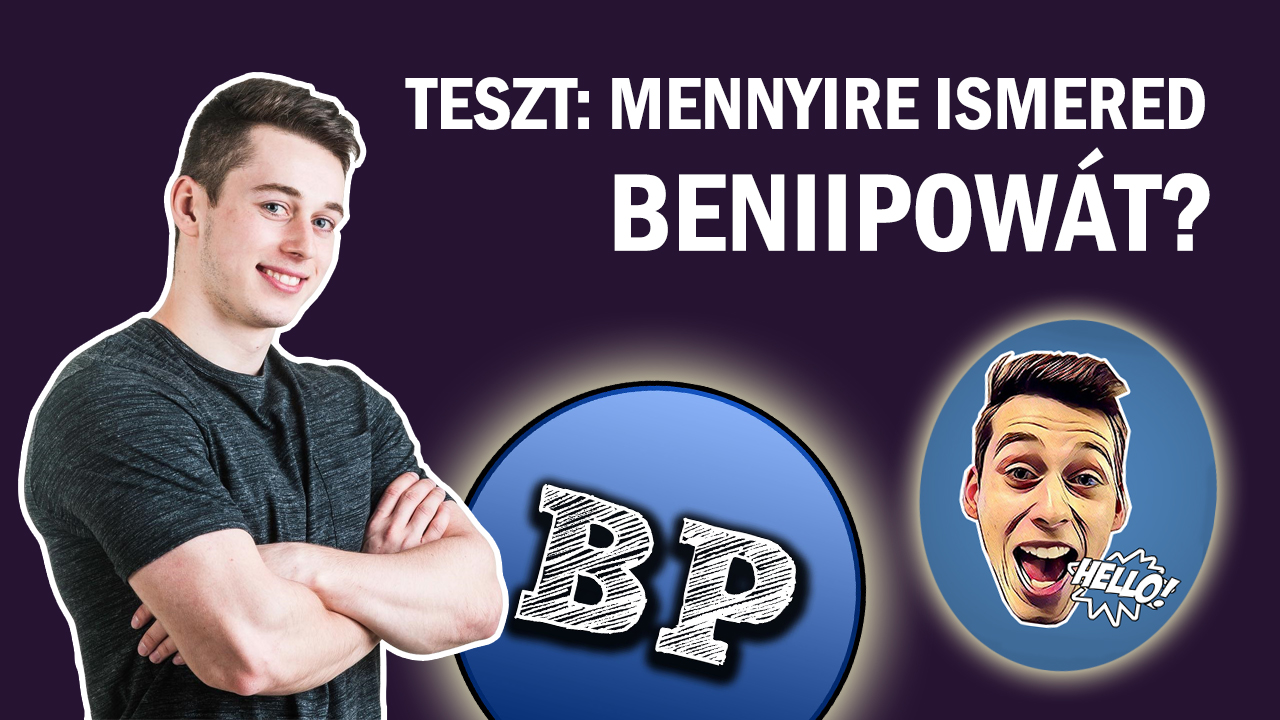 TESZT: Mennyire ismered BENIIPOWÁT?