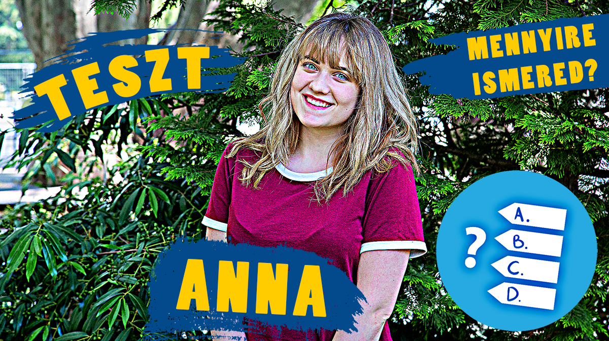 TESZT: Mennyire ismered Annát?