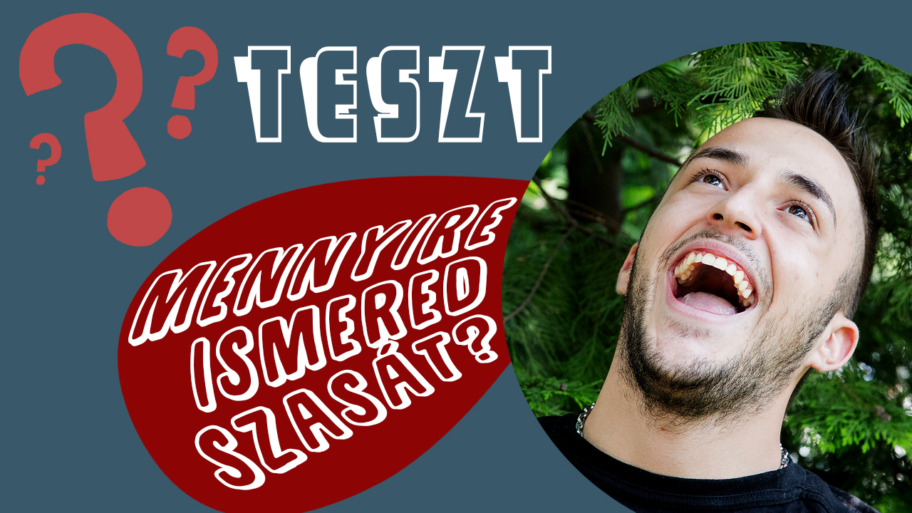 TESZT: Mennyire ismered Szasát?