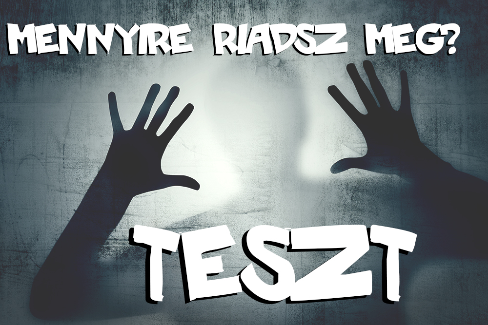 TESZT: Mennyire vagy félős?