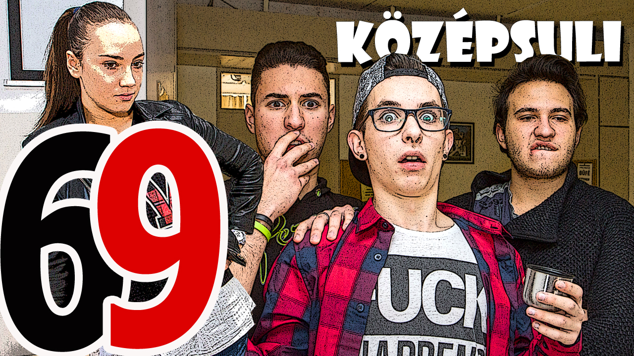 KÖZÉPSULI sorozat 69. rész