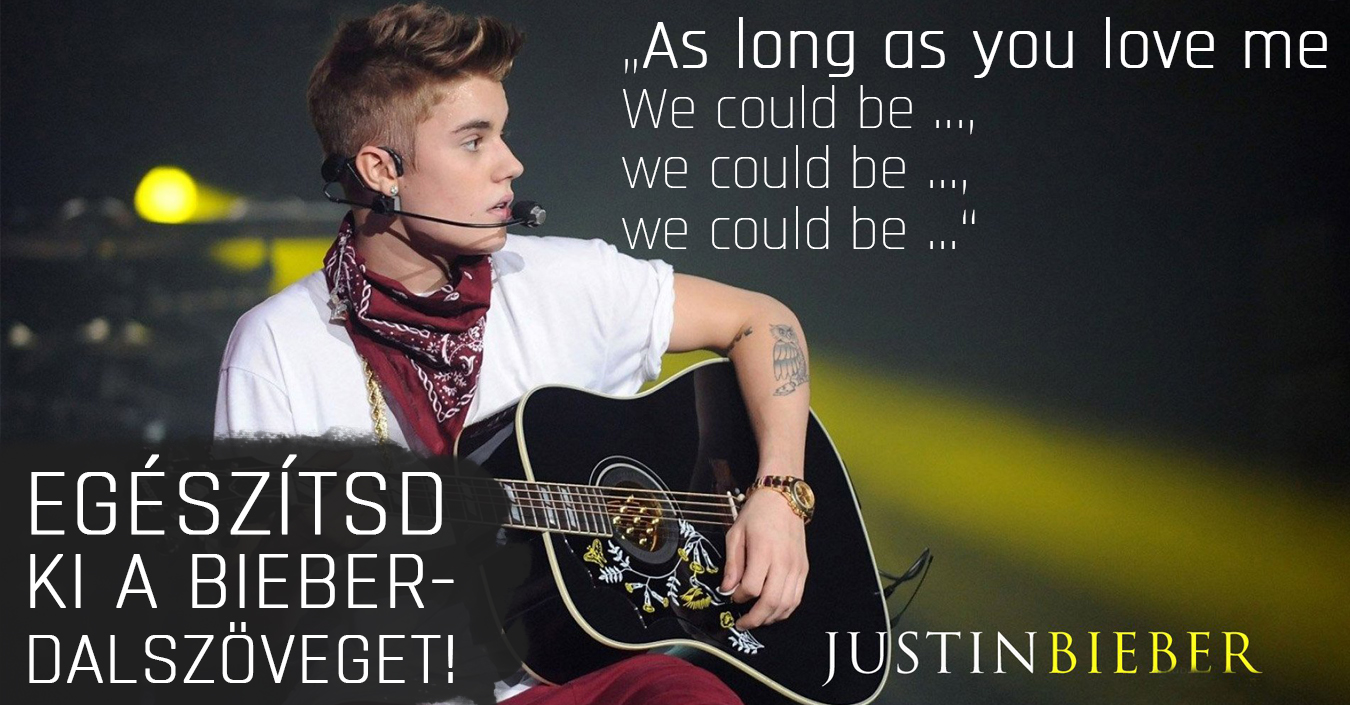 TESZT: egészítsd ki ezt a Justin Bieber-dalt!