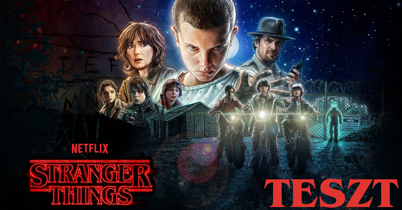 TESZT: mennyire ismered a STRANGER THINGS sorozatot?
