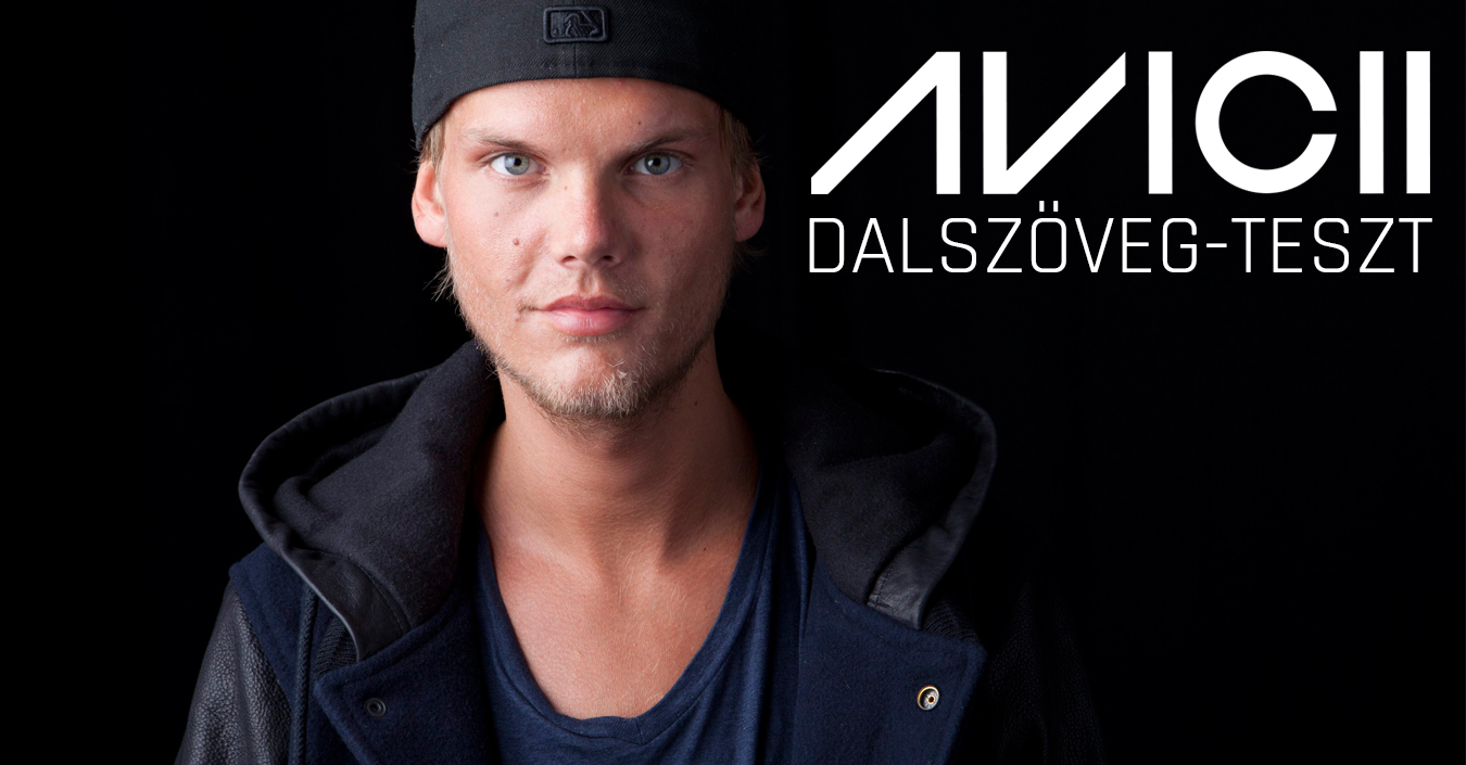 TESZT: AVICII mely dalaiból idézünk?
