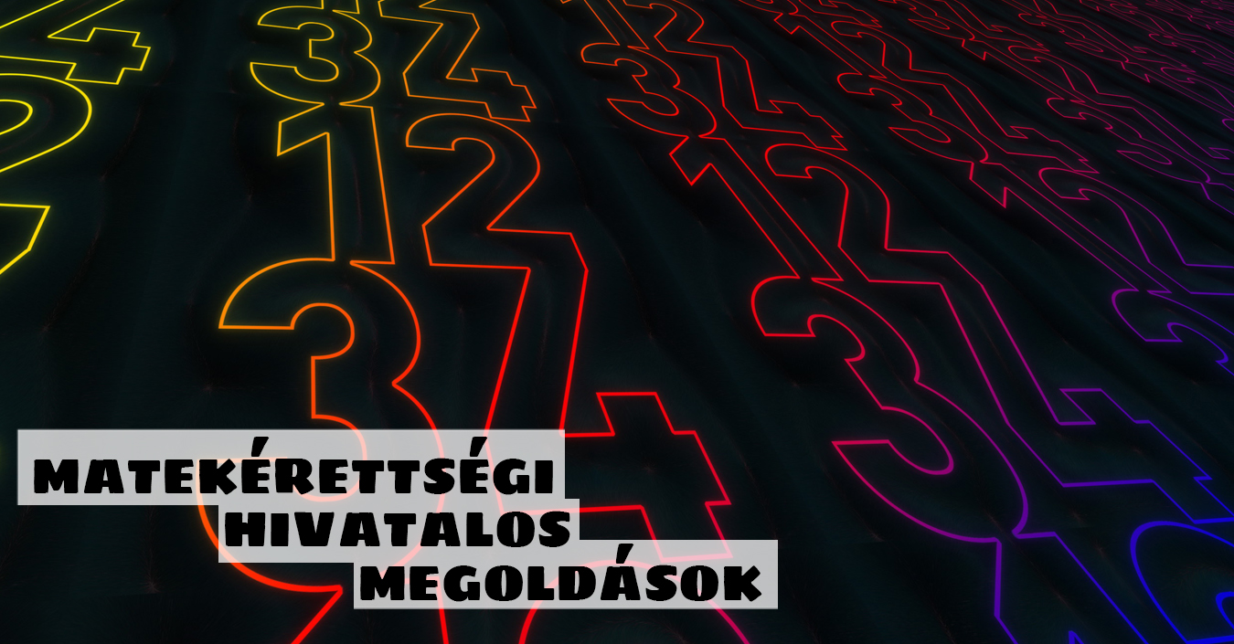 Íme, a matekérettségi hivatalos megoldásai!