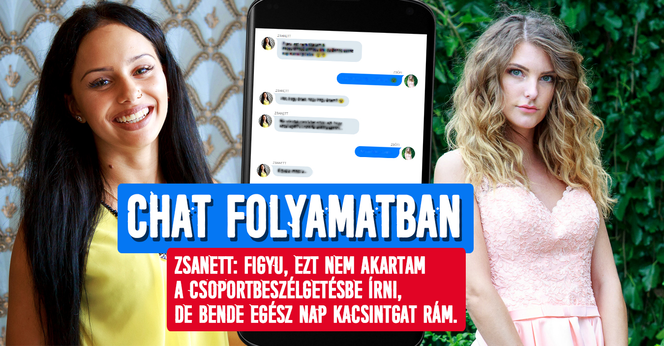 Chat folyamatban: Bende kikezd Zsanett-tel?
