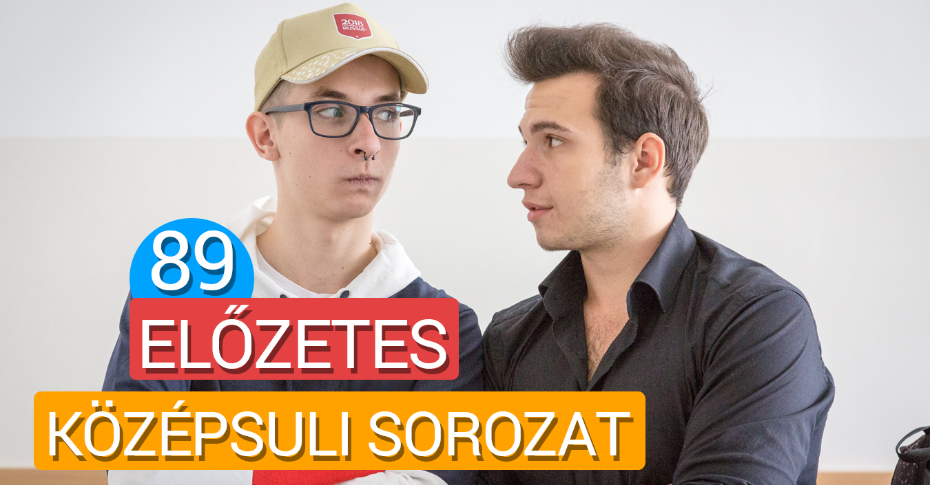Előzetes | KÖZÉPSULI sorozat 89. rész