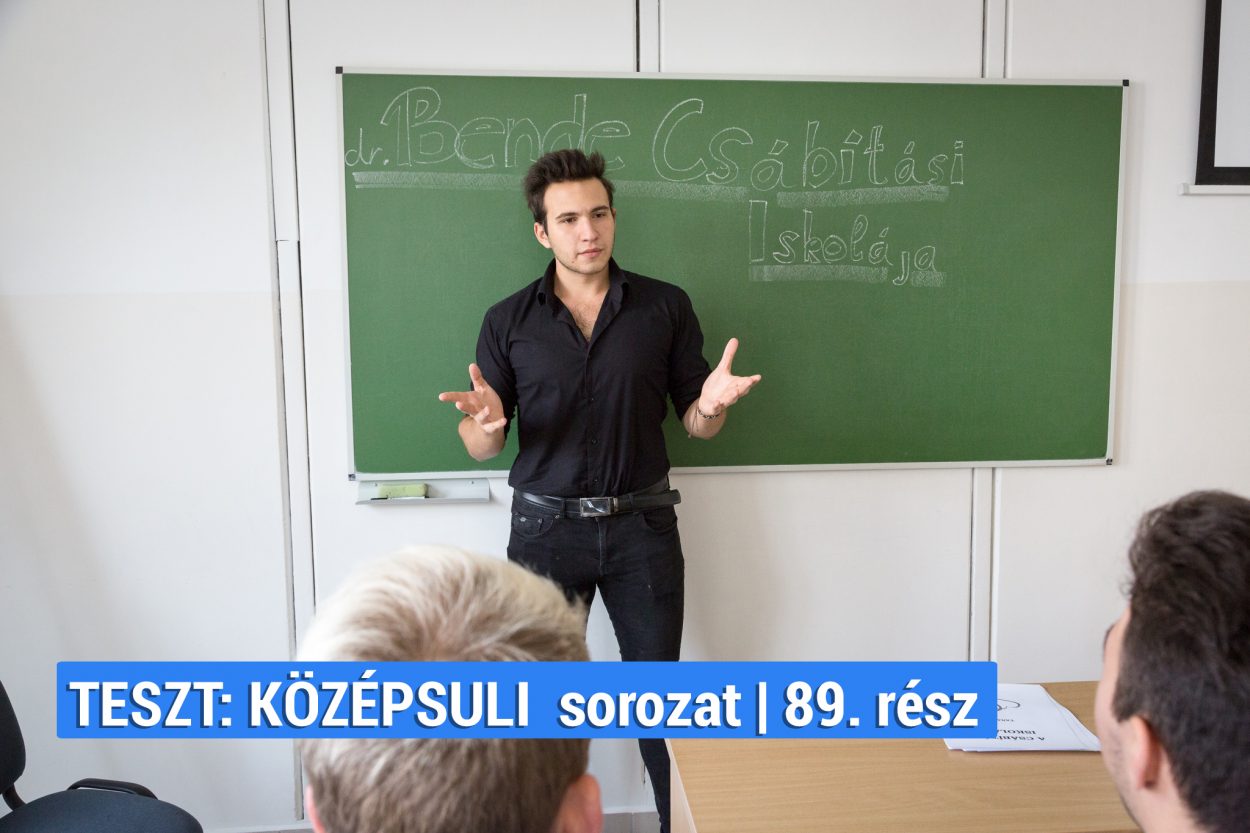 TESZT: KÖZÉPSULI sorozat | 89. rész