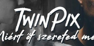 Kell az exem, hagyjál, dúdolja a TwinPix!